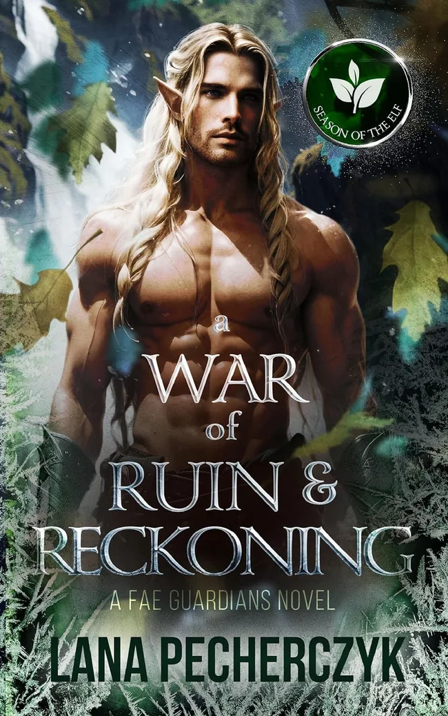 A War of Ruin & Reckoning (Season of the Elf #3; Fae Guardians #9)