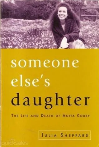 Someone Else's Daughter - The Life And Death Of Anita Cobby
