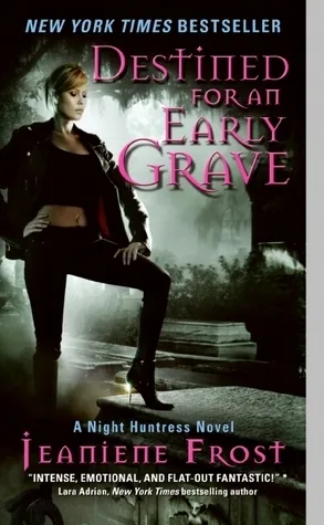 Destined for an Early Grave (Night Huntress, #4)