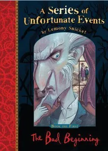 The Bad Beginning (A Series of Unfortunate Events, #1)