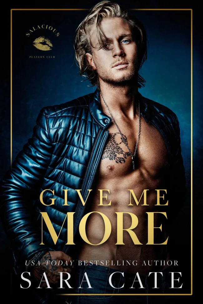Give Me More (Salacious Players Club, #3)