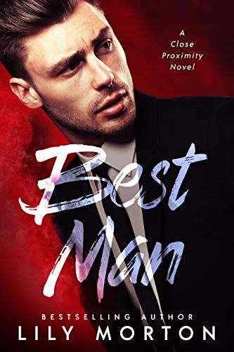 Best Man (Close Proximity, #1)