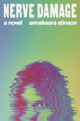 Nerve Damage: A Novel