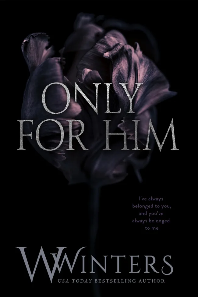 Only for Him