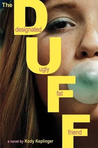 The DUFF: Designated Ugly Fat Friend (Hamilton High, #1)