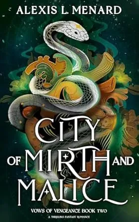 City of Mirth and Malice: A thrilling fantasy romance (Vows of Vengeance Book 2)