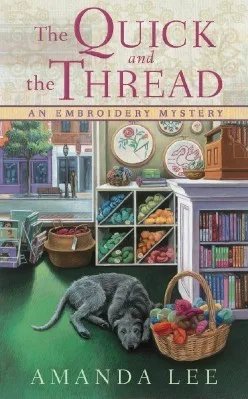 The Quick and the Thread (An Embroidery Mystery, #1)