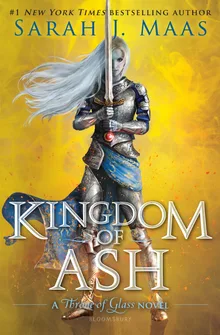 Kingdom of Ash (Throne of Glass, #7)