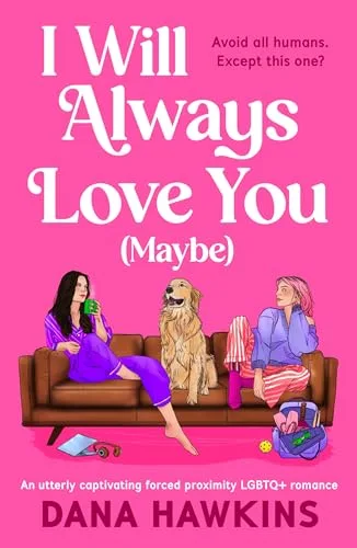 I Will Always Love You (Maybe): An utterly captivating forced proximity LGBTQ+ romance (Meet Cute in Minnesota)