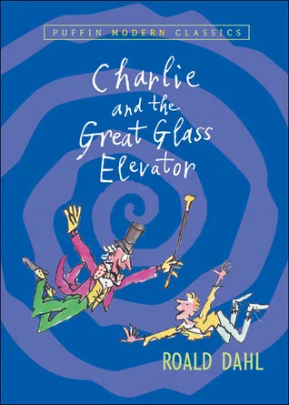 Charlie and the Great Glass Elevator (Charlie Bucket, #2)