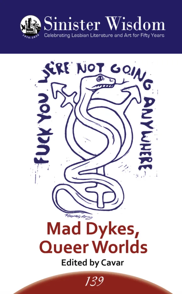 Mad Dykes, Queer Worlds (Sinister Wisdom, #139)