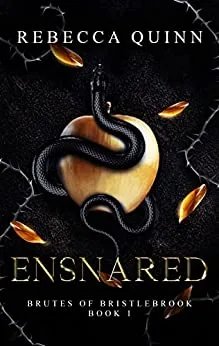 Ensnared (Brutes of Bristlebrook, #1)