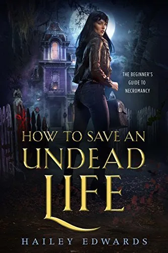 How to Save an Undead Life (The Beginner's Guide to Necromancy, #1)