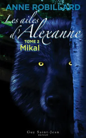 Mikal (Les ailes d'Alexanne, #2)