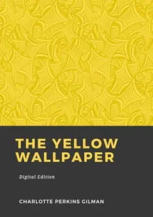 The Yellow Wall-Paper