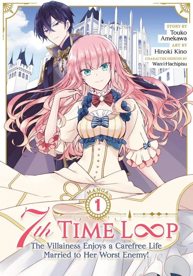 7th Time Loop: The Villainess Enjoys a Carefree Life Married to Her Worst Enemy! [Manga], Vol. 1 (7th Time Loop: The Villainess Enjoys a Carefree Life Married to Her Worst Enemy! [Manga], #1)