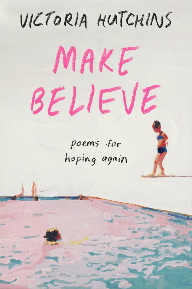 Make Believe: Poems for Hoping Again