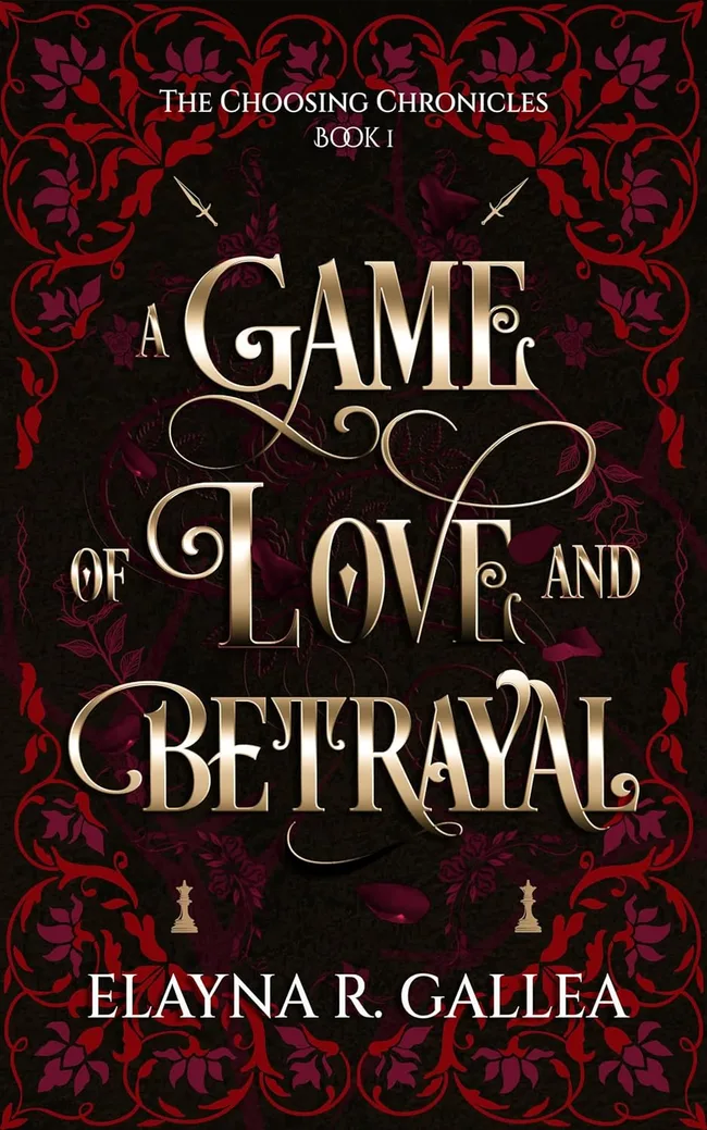 A Game of Love and Betrayal (The Choosing Chronicles, #1)