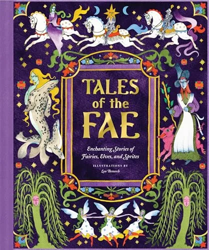 Tales of the Fae: Enchanting Stories of Fairies, Elves, and Sprites