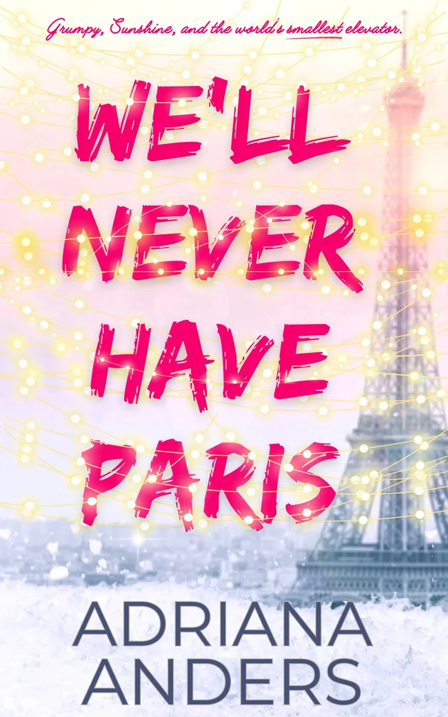We'll Never Have Paris (Paris, je t'aime #1)