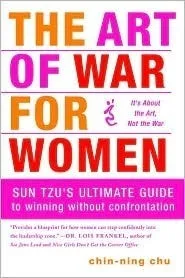 The Art of War for Women - Sun Tzu's Ultimate Guide to winning without confrontation