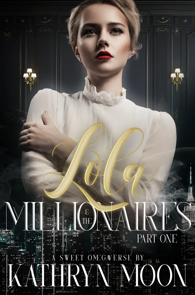 Lola & the Millionaires: Part One (Sweet Omegaverse, #2)