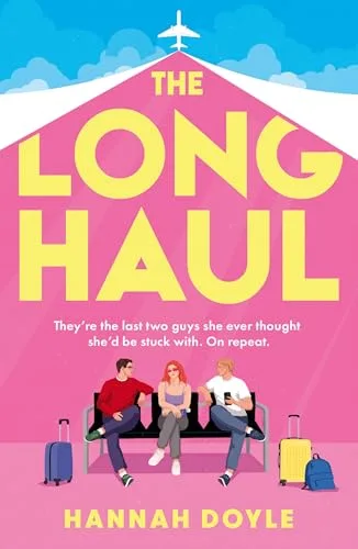 The Long Haul: Don’t miss this BRAND-NEW hilarious time-loop romcom, perfect for fans of Tessa Bailey and Sophie Cousens, the perfect holiday read for 2026