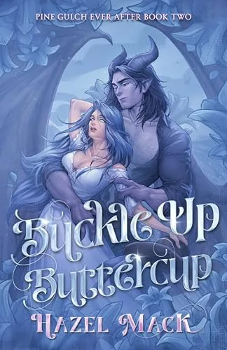 Buckle Up, Buttercup (Pine Gulch Ever After #2)
