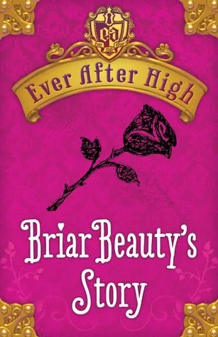Briar Beauty's Story (Ever After High, #0.3)