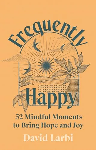 Frequently Happy: 52 Mindful Moments to Bring Hope and Joy