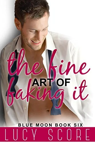 The Fine Art of Faking It (Blue Moon, #6)