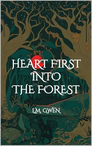 Heart First Into The Forest