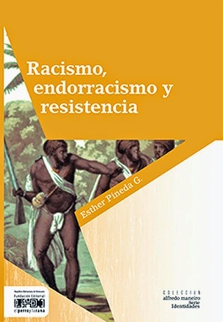 Racismo, endorracismo y resistencia