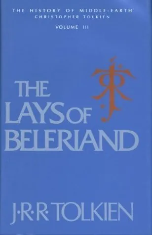 The Lays of Beleriand (The History of Middle-Earth, #3)