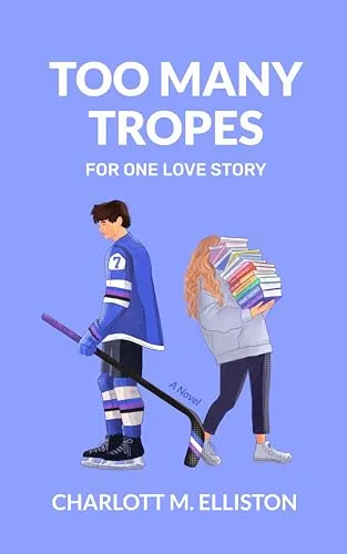 Too Many Tropes For One Love Story: A Novel
