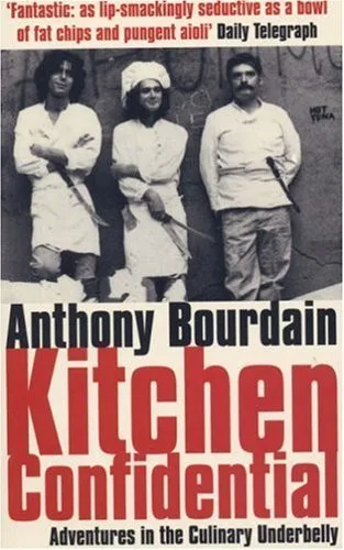 Kitchen Confidential: Adventures in the Culinary Underbelly