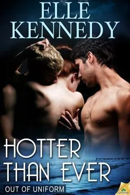 Hotter Than Ever (Out of Uniform, #9)