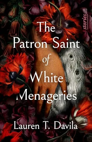 The Patron Saint of White Menageries: Stories