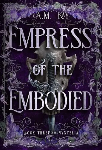 Empress of the Embodied: Book Three of the Nyxteria