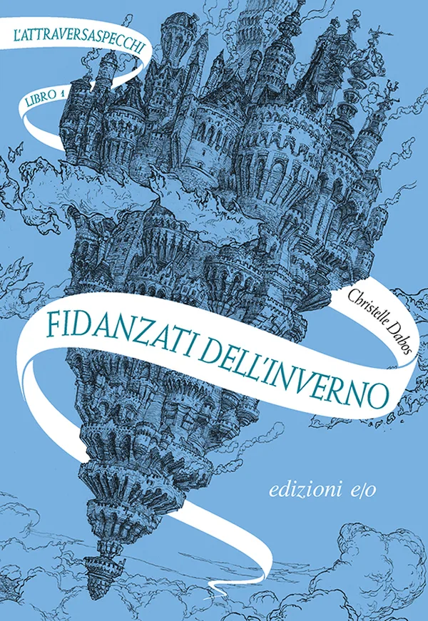 Fidanzati dell'inverno (L'Attraversaspecchi, #1)