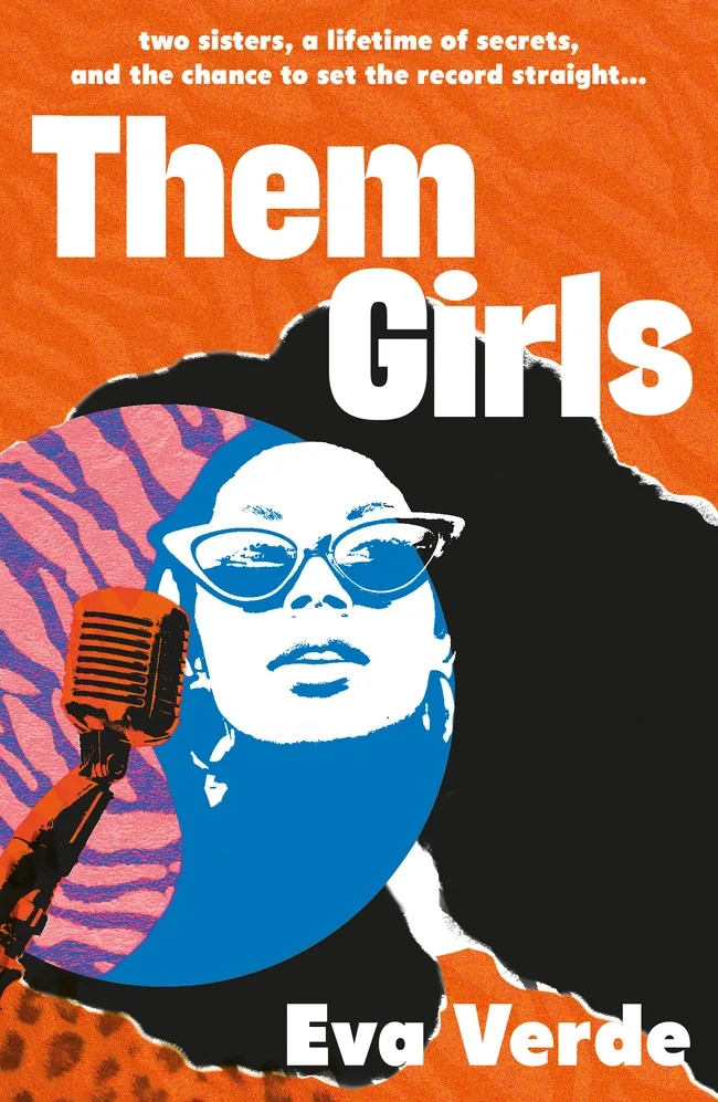 Them Girls: Two sisters, a lifetime of secrets, and the chance to set the record straight...