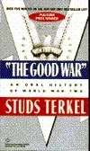 The Good War: Oral History of WWII
