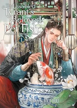 The Disabled Tyrantâs Beloved Pet Fish: Canji Baojun De Zhangxin Yu Chong (Novel) Vol. 1