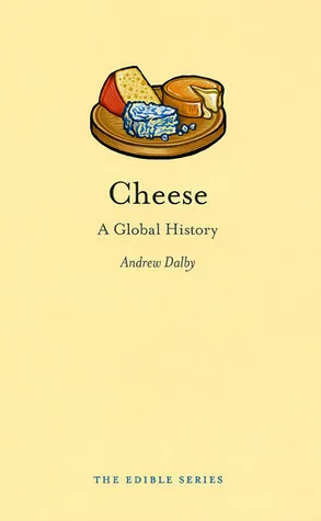 Cheese: A Global History (Edible)