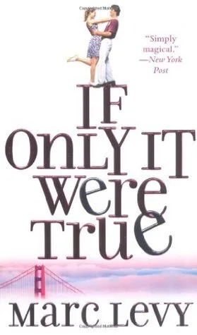 If Only It Were True (Et si c'était vrai, #1)