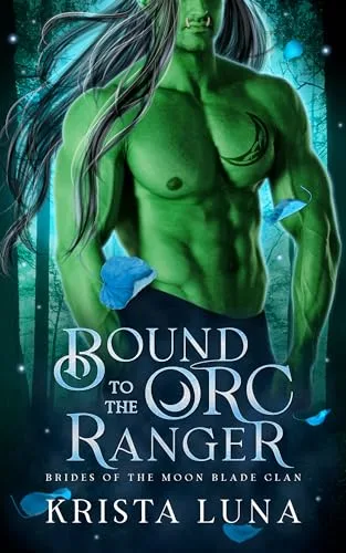 Bound to the Orc Ranger (Brides of the Moon Blade Clan, #0.5)