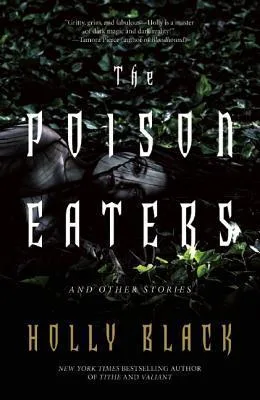 The Poison Eaters and Other Stories (Modern Faerie Tales, #3.5)
