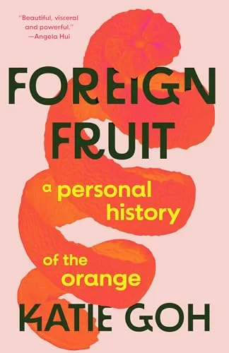 Foreign Fruit: A Personal History of the Orange