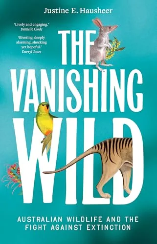 The Vanishing Wild: Australian Wildlife and the Fight Against Extinction