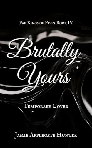 Brutally Yours: Standalone Fated Mates Romance (Fae Kings of Eden Book 4)